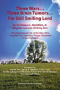 E-Book (epub) Three Wars...Three Brain Tumors...I'm Still Smiling Lord von Jr. Archelaus L. Hamblen