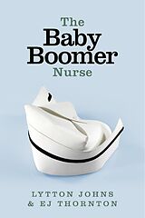 E-Book (epub) Baby Boomer Nurse von Lytton Johns
