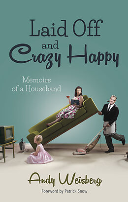 E-Book (epub) Laid Off and Crazy Happy von Andy Weisberg