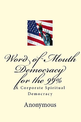 eBook (epub) Word of Mouth Democracy for the 99% de Anonymous