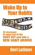 E-Book (epub) Wake Up to Your Habits von Deri Latimer