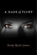 E-Book (epub) Gaze Of Flint von Sandy Hyatt-James