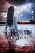 E-Book (epub) Trouble Stirring von Lee Roberts
