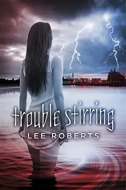 E-Book (epub) Trouble Stirring von Lee Roberts