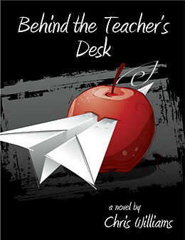 E-Book (epub) Behind the Teacher's Desk von Chris Williams
