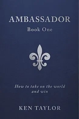 E-Book (epub) Ambassador Book One von Ken Taylor