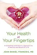 E-Book (epub) Your Health At Your Fingertips von MD Jean Daniel Francois