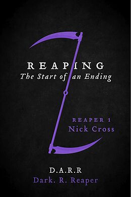E-Book (epub) Reaping: The Start of an Ending von Dark. R. Reaper
