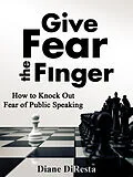 E-Book (epub) Give Fear the Finger von Diane DiResta