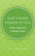 E-Book (epub) Shattering Mirror Myths von MD Laura Lee Anders