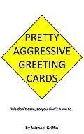 E-Book (epub) Pretty Aggressive Greeting Cards von Michael Griffin