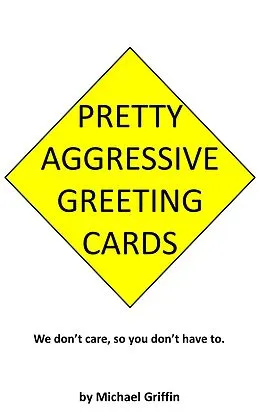 E-Book (epub) Pretty Aggressive Greeting Cards von Michael Griffin