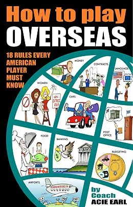 E-Book (epub) How to Play Overseas-31 Rules Every Player Must Know to Make It Overseas von Coach Acie Earl