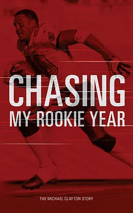 E-Book (epub) Chasing My Rookie Year von Michael Clayton