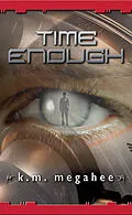 ePUB Time Enough von K. M. Megahee