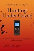 E-Book (epub) Hunting Under Cover von Jeff Melick