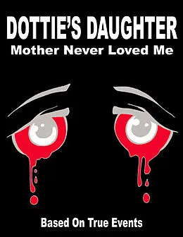 E-Book (epub) Dottie's Daughter Mother Never Loved Me von Rosie Robinson