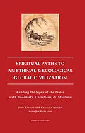 ePUB Spiritual Paths to an Ethical and Ecological Global Civilzation von PhD Gerald Grudzen