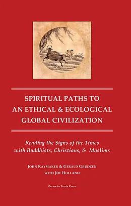 ePUB Spiritual Paths to an Ethical and Ecological Global Civilzation von PhD Gerald Grudzen