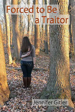E-Book (epub) Forced to Be a Traitor von Jennifer Gitler