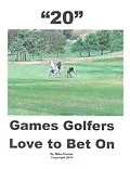 ePUB &quote;20&quote; Games Golfers Love to Bet On von Mike Pavese