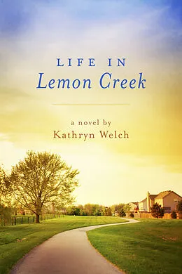 E-Book (epub) Life in Lemon Creek von Kathryn Welch