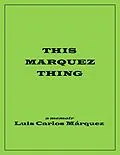 E-Book (epub) This Marquez Thing von Luis Carlos Marquez