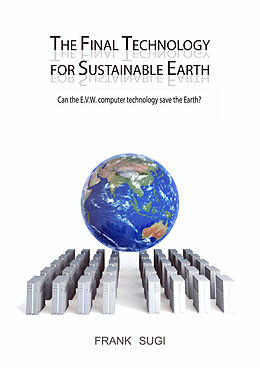 eBook (epub) Final Technology For Sustainable Earth de Frank Sugi