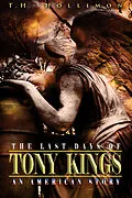 ePUB Last Days of Tony Kings : An American Story von TH Hollimon