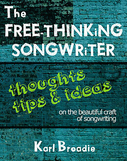 E-Book (epub) Free-Thinking Songwriter von Karl Broadie
