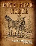 E-Book (epub) Five Star Ranch von J. B. Patel