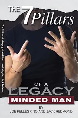 E-Book (epub) 7 Pillars of a Legacy Minded Man von Joe Pellegrino