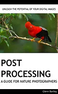 ePUB Post Processing: A Guide For Nature Photographers von Glenn Bartley