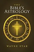 E-Book (epub) Bible's Astrology von Wayne Star