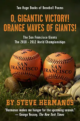 E-Book (epub) O, Gigantic Victory! + Orange Waves of Giants! Baseball Poems von Steve Hermanos