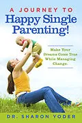 E-Book (epub) Journey To Happy Single Parenting! von Dr. Sharon Yoder