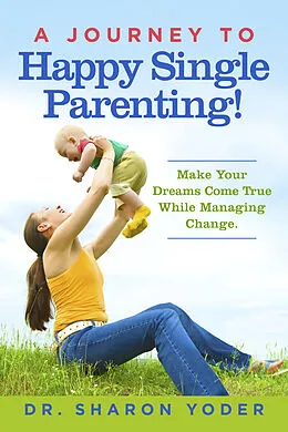 E-Book (epub) Journey To Happy Single Parenting! von Dr. Sharon Yoder