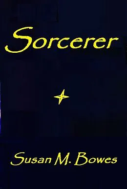 E-Book (epub) Sorcerer von Susan M. Bowes