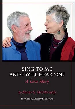 E-Book (epub) Sing to Me and I Will Hear You - A Love Story von Elaine G. McGillicuddy