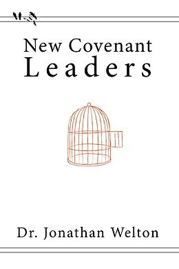 E-Book (epub) New Covenant Leaders von Jonathan Welton