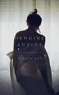 E-Book (epub) Heroine Addict von Tyburn Way