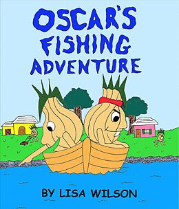 E-Book (epub) Oscars Fishing Adventure von Lisa Wilson