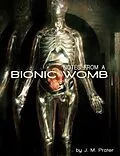 E-Book (epub) Notes From A Bionic Womb von J M Prater