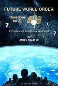 E-Book (epub) Future World Order: the Big Questions for All von James Halifko