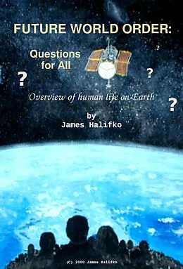 E-Book (epub) Future World Order: the Big Questions for All von James Halifko