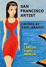 E-Book (epub) San Francisco Artist von Carlos Dahl Araiza