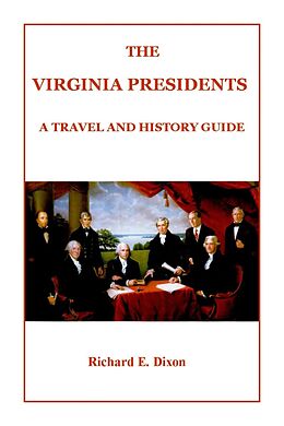 E-Book (epub) Virginia Presidents von Richard E. Dixon