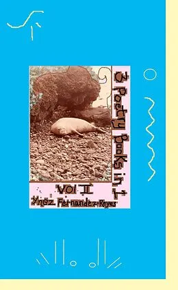 E-Book (epub) 3 Poetry Books in 1 - Vol II von Ynez Fernandez-Reyes