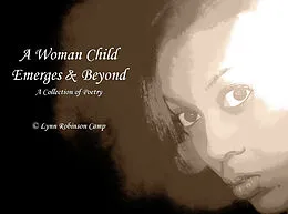 E-Book (epub) Woman Child Emerges & Beyond von Lynn Robinson Camp