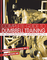 E-Book (epub) Complete Guide to Dumbbell Training von PhD Fred C. Hatfield